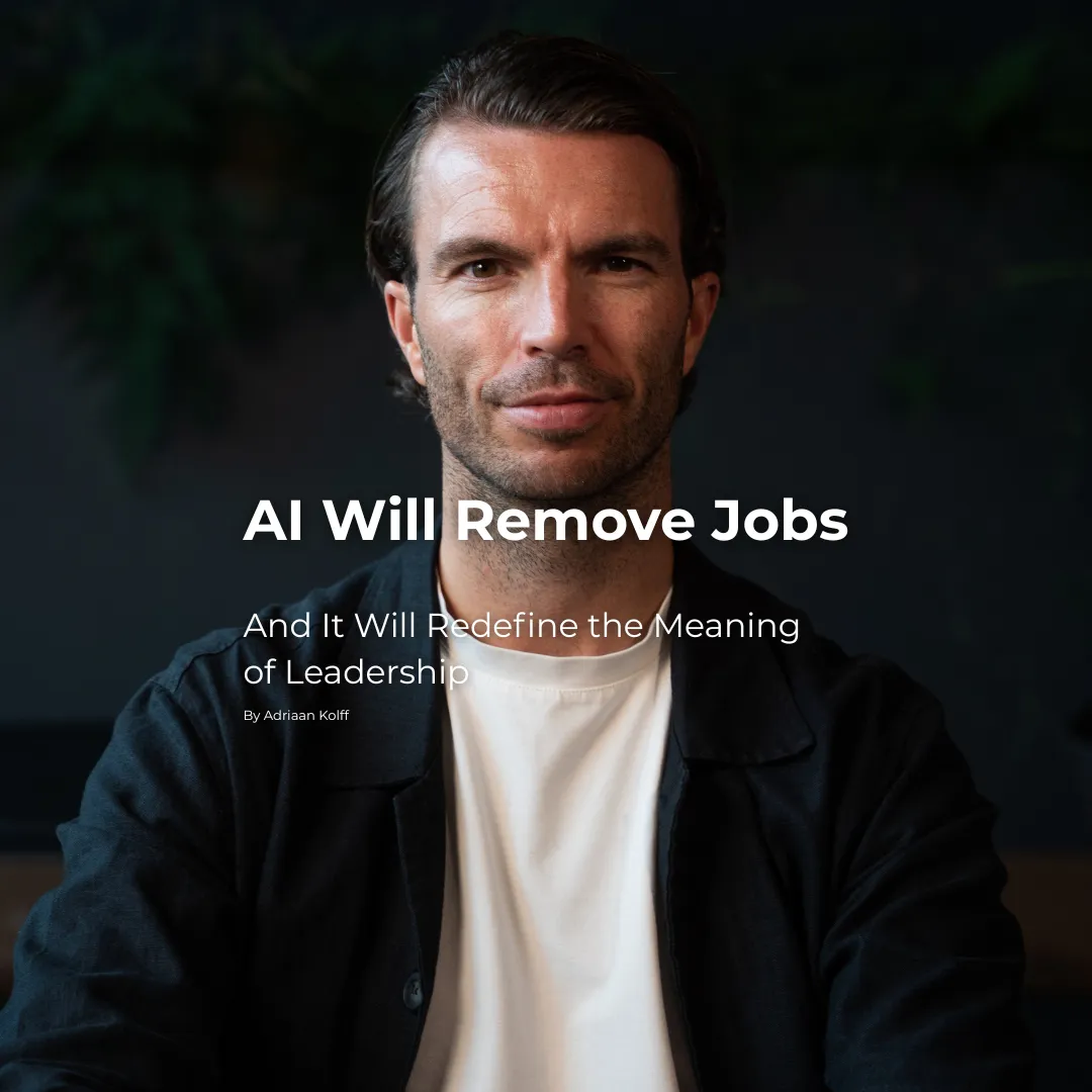 AI Will Remove Jobs, And It Will Redefine the Meaning of Leadership